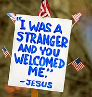 I was a stranger and you welcomed me ~ Jesus