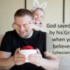 God Saved You By Grace