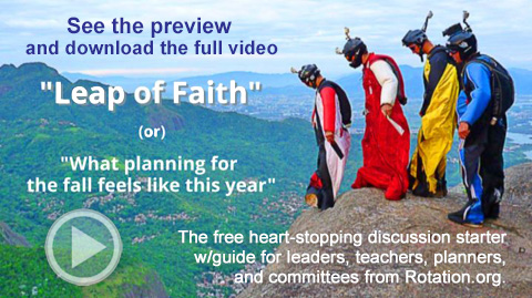 See the new Leap of Faith video! --a discussion starter for teachers, leaders, committees, and planners