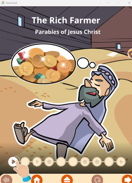 The Parable of the Rich Farmer, Rich Fool in Luke 12:13-21 is found in the SunScol Bible App for Kids.